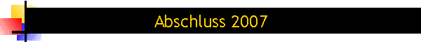 Abschluss 2007