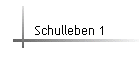 Schulleben 1