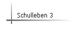 Schulleben 3