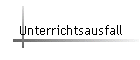Unterrichtsausfall